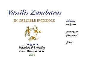2010. Vassilis	Zambaras. IN CREDIBLE EVIDENCE . A three color fold-out booklet of poems with wrap around band.
